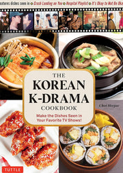 The Korean K-Drama Cookbook: Make the Dishes Seen in Your Favorite TV Shows!