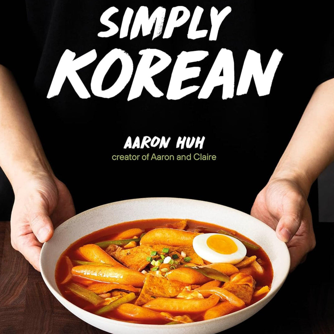 Simply Korean: Easy Recipes for Korean Favorites That Anyone Can Make